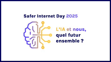 Safer Internet Day 2025 : L'IA et nous, quel futur ensemble ?