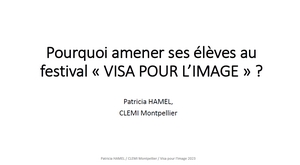 Patricia Hamel : Pourquoi amener ses élèves à Visa pour l'image ?