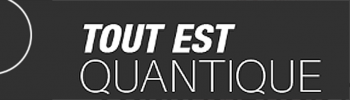 Entête du site Tout est quantique