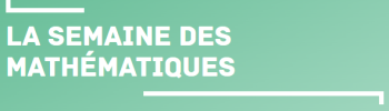 Semaine des mathématiques 2024
