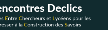 Logo Declic : Dialogues Entre Chercheurs et Lycéens pour les Intéresser à la Construction des Savoirs